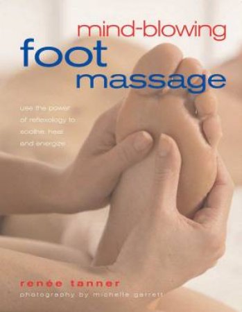 Mind-Blowing Foot Massage by Tanner & Garrett