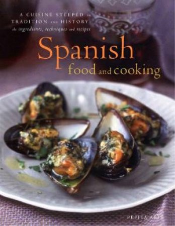 Spanish Food And Cooking by Pepita Aris