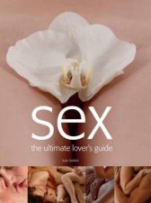 Sex The Ultimate Lovers Guide