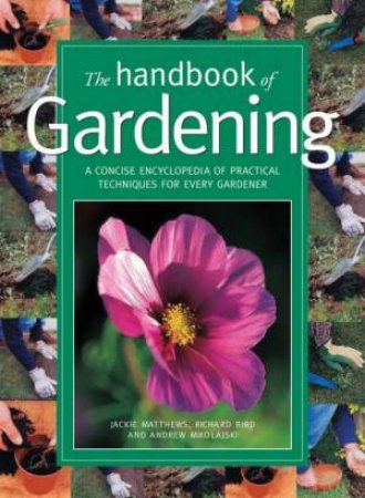 The Handbook Of Gardening by Jackie Matthews & Richard Bird & Andrew Mikolajski