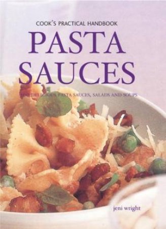 Cook's Practical Handbook: Pasta Sauces by Jeni Wright