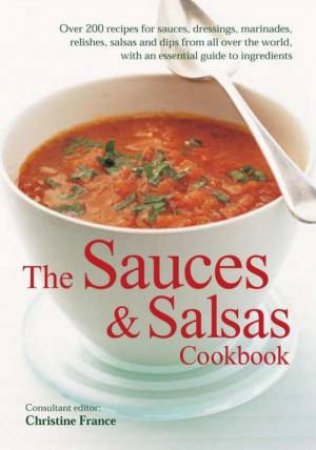 The Sauces & Salsas Cookbook by Christine France