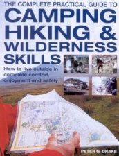 The Complete Practical Guide To Camping Hiking  Wilderness Skills