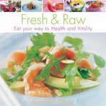 Fresh  Raw Eat Your Way To Health And Vitality