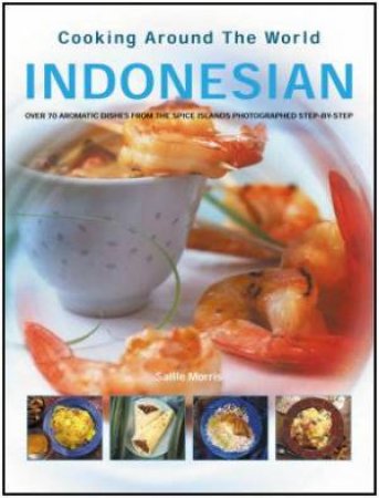 Cooking Around The World: Indonesian by Sallie Morris
