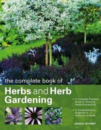 Complete Handbook Of Herbs And Herb Gardening by Jessica Houdret
