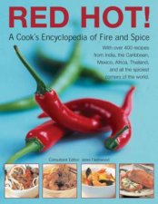 Red Hot A Cooks Encyclopedia Of Fire And Spice