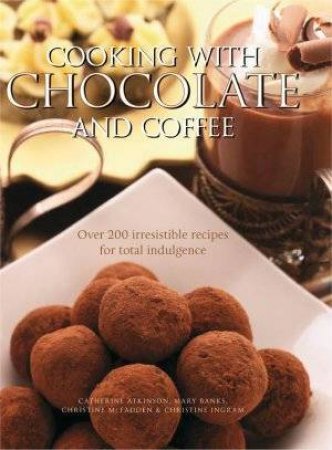Cooking with Chocolate and Coffee by Atkinson, Banks, France, McFadden