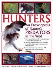 Hunters An Encyclopedia Of Natures Predators In The Wild