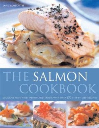 The Salmon Cookbook by Jane Bamforth