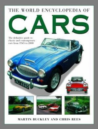 The World Encyclopedia Of Cars by Buckley & Rees