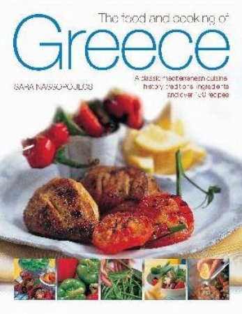 The Food And Cooking Of Greece by Sara Nassopoulos