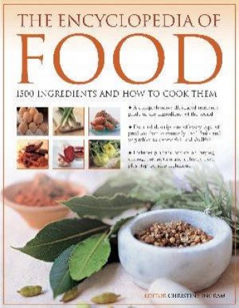 The Encyclopedia Of Food by Christine Ingram