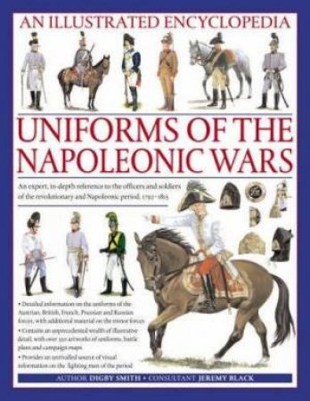 Uniforms Of The Napoleonic Wars by Digby Smith