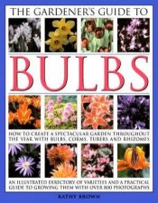 The Gardeners Guide To Bulbs