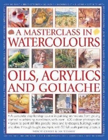 Watercolours, Oils, Acrylics And Gouache by Jelbert & Sidaway