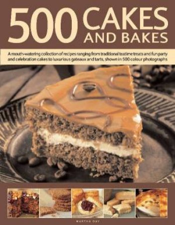 500 Cakes And Bakes by Martha Day