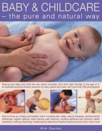 Baby & Childcare: The Pure And Natural Way by Kim Davies