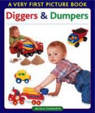 Very First Picture Book Diggers  Dumpers