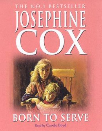 Born To Serve - Cassette by Josephine Cox