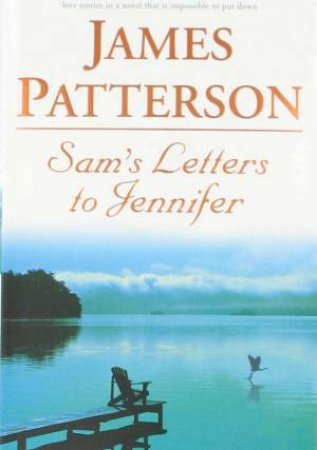 Sam's Letters To Jennifer by James Patterson