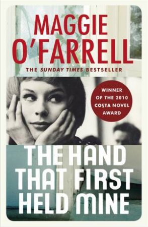 Hand That First Held Mine by Maggie O'Farrell