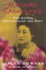 Madame Sadayakko The Geisha Who Seduced The West