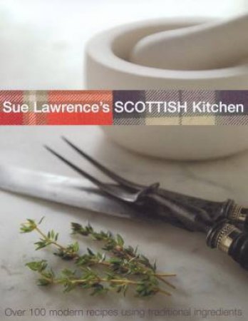 Sue Lawrence's Scottish Kitchen by Sue Lawrence
