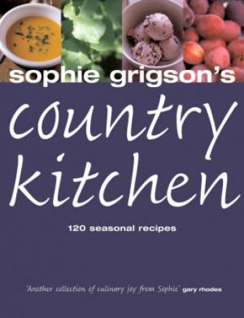 Sophie Grigson's Country Kitchen by Sophie Grigson