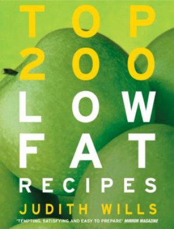 Top 200 Low Fat Recipes by Judith Wills