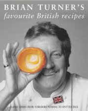 Brian Turners Favourite British Recipes