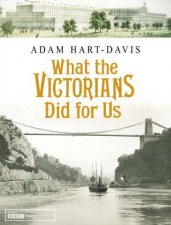 What The Victorians Did For Us