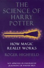 The Science Of Harry Potter How Magic Really Works