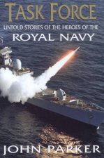Task Force Untold Stories Of The Heroes Of The Royal Navy