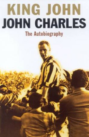 King John: My Autobiography by John Charles