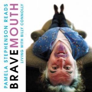 Bravemouth: Living With Billy Connolly - CD by Pamela Stephenson