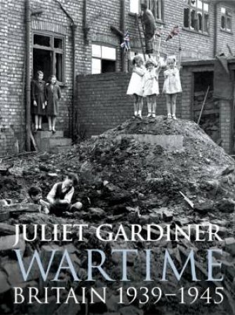 Wartime: Britain 1939-1945 - Tape by Juliet Gardiner
