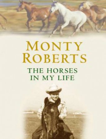 The Horses In My Life by Monty Roberts