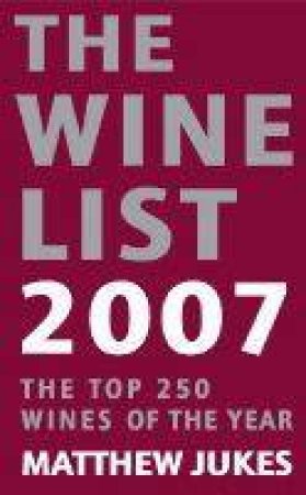 The Wine List 2007 by Matthew Jukes