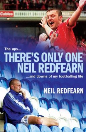 There's Only One Neil Redfearn by Neil Redfearn