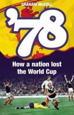 78 How A Nation Lost The World Cup