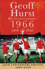 Geoff Hurst My Autobiography 1966 And All That