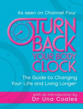 Turning Back Your Body Clock by Una Coales