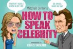 How To Speak Celebrity