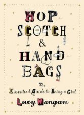 Hopscotch  Handbags The Essential Guide To Being A Girl