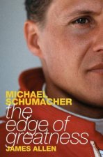Michael Schumacher The Edge of Greatness