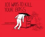 101 Ways to Kill Your Boss