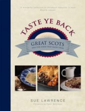 Taste Ye Back Great Scots And The Food That Made Them