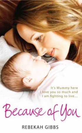 Because of You by Rebekah Gibbs
