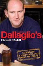 Dallaglios Rugby Tales Legendary Stories of Blood Sweat and Beers